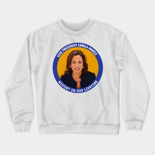 Vice President Kamala Harris, History in our Lifetime Crewneck Sweatshirt